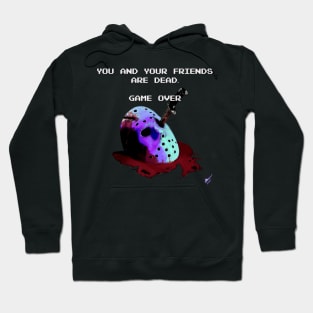 You and Your Friends are Dead. Game Over Hoodie